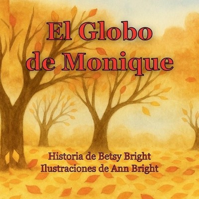 El Globo de Monique by Betsy Bright (Spanish) Paperback Book