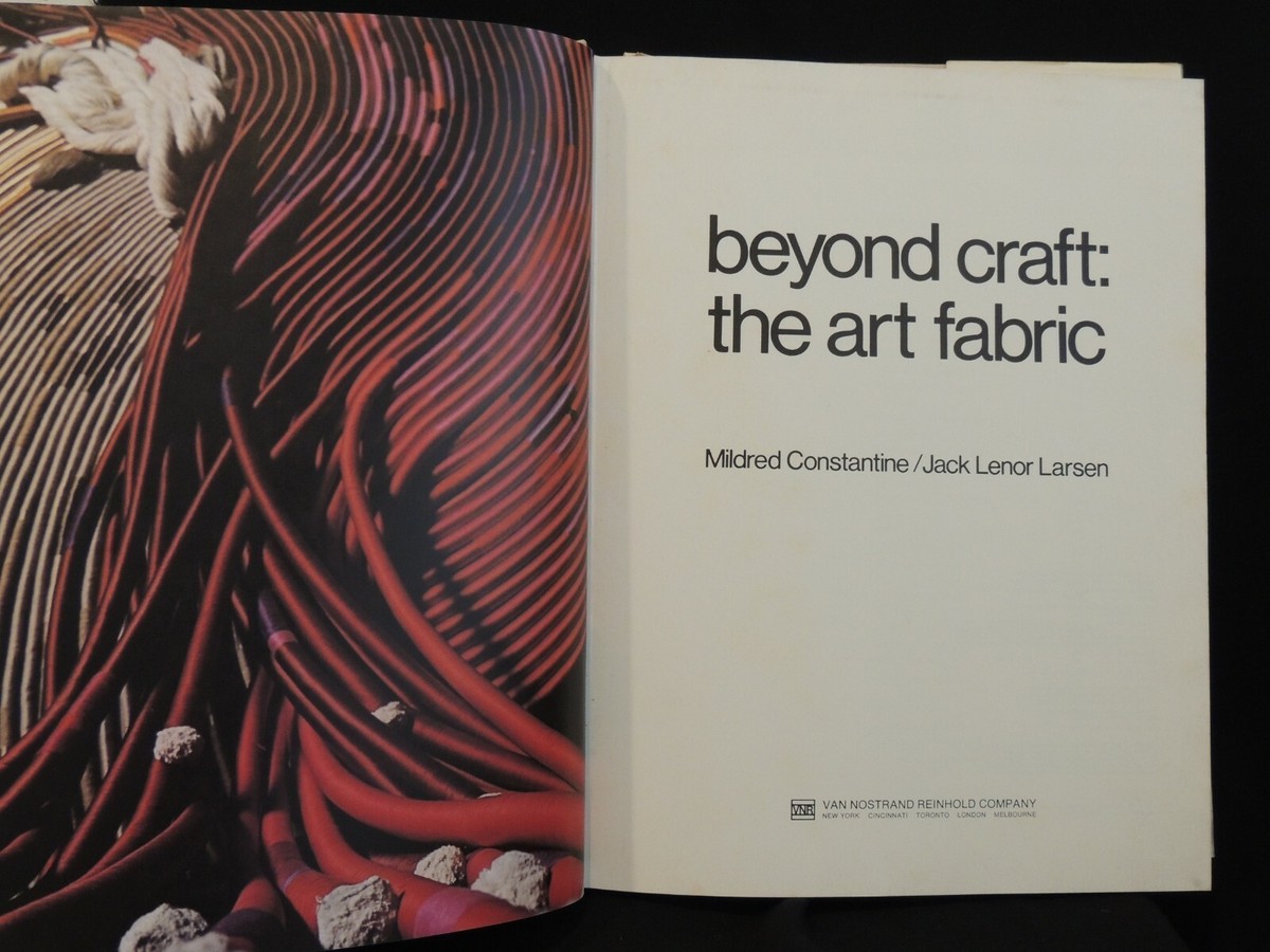 BEYOND CRAFT: THE ART FABRIC–CONSTANTINE & LARSEN –HC/DJ/1973-VAN 