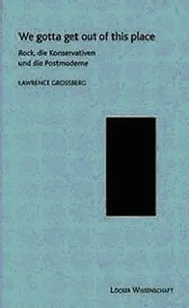 Lawrence Grossberg | We Gotta Get Out Of This Place | Buch | Deutsch (2010)-image