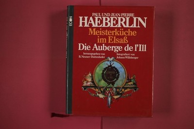 274528 Paul Haeberlin MEISTERKÜCHE IM ELSASS Econ Verlag Die Auberge de l'Ill H