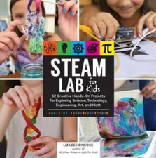 STEAM Lab for Kids: 52 Creative Hands-On Projects for Exploring Scie - VERY GOOD