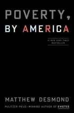 Poverty By America Hardcover Matthew Desmond Poverty By America Hardcover Matthew Desmond