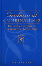 Orchestral Combinations: The Science and Art of Instrumental Tone-Color