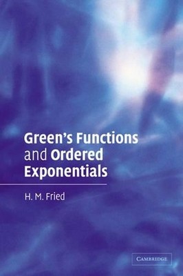 Green's Functions and Ordered Exponentials by H.M. Fried (English) Paperback Boo