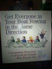Get Everyone in Your Boat Rowing in the Same Direction Edition: