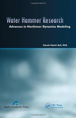 Water Hammer Research: Advances in Nonlinear Dynamics Modeling,K