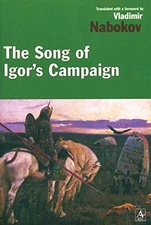 THE SONG OF IGOR'S CAMPAIGN, AN EPIC OF THE TWELFTH By Vladimir Nabokov