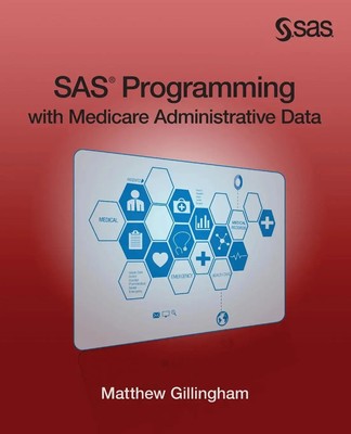 Matthew Gillingham | SAS Programming with Medicare Administrative Data | Buch