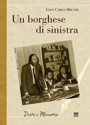 Libri Brundi Gian Carlo - Un Borghese Di Sinistra