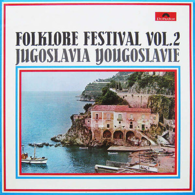 Various - Folklore Festival Vol. 2 (Jugoslavia = Yougoslavie)
