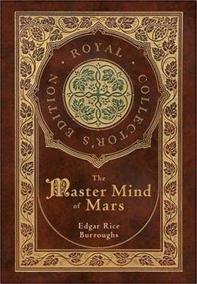 The Master Mind of Mars (Royal Collector's Edition) (Case Laminate Hardcover wit