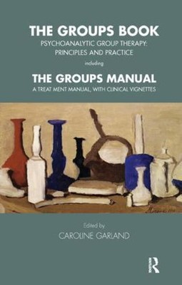 The Groups Book | Psychoanalytic Group Therapy: Principles and Practice | Buch