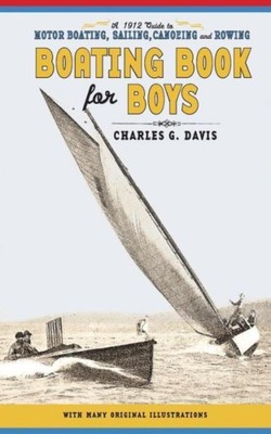 Boating Book For Boys: A Guide To Motor Boating, Sailing, Canoeing And Rowi...