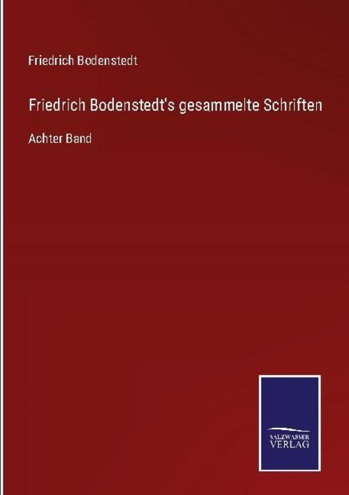 Friedrich Bodenstedt's Gesammelte Schriften Friedrich Bodenstedt
