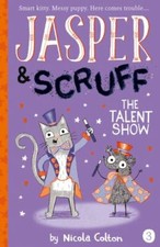 The Talent Show (Jasper and Scruff) 9781680104820 by Colton, Nicola