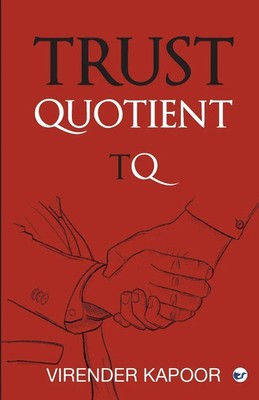 Trust Quotient | A force multiplier you cannot ignore | Virender Kapoor | Buch