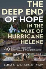Emma M Churchma The Deep End of Hope in the Wake of Hurricane Helen (Paperback)