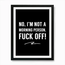 Not A Morning Person Art Print Framed Wall Art Poster Canvas Print Picture