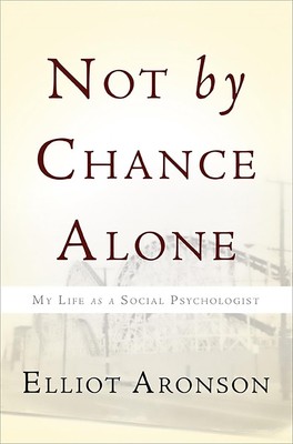 Nicht zufällig allein: Mein Leben als Sozialpsychologe von Elliot Aronson (Englisch