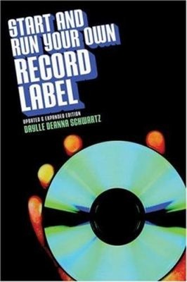 Start and Run Your Own Record Label Paperback Daylle Deanna Schwa