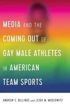 Andrew Billings Media and the Coming Out of Gay Male Athl (Hardback) (UK IMPORT)