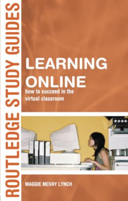 Learning Online A Guide: A Guide to Success in the Virt - Paperback NEW Lynch, M