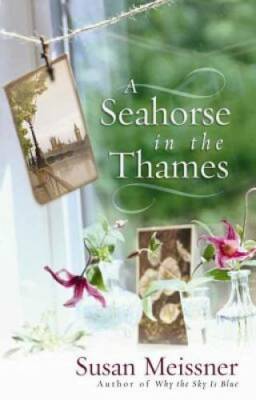 A Seahorse in the Thames - Paperback By Meissner, Susan - GOOD