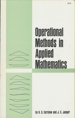 Operational methods in applied mathematics by H.S. Carslaw and J.C. Jaeger (Dove