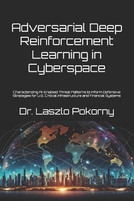 Adversarial Deep Reinforcement Learning in Cyberspace: Characterizing AI-Enabled