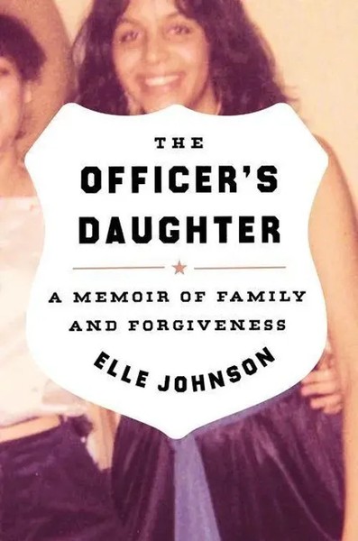 The Officer's Daughter | A Memoir Of Family And Forgiveness | Elle Johnson-image
