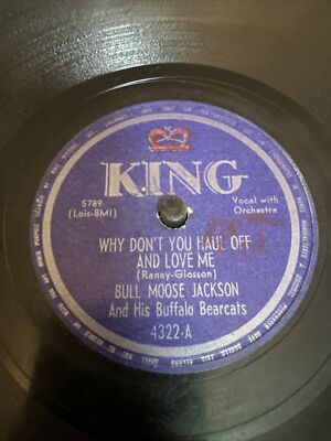 King 78 RPM Bull Moose Jackson - Why Don t You Haul Off And Love Me 4322 V R&B