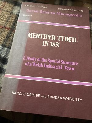 MERTHYR TYDFIL IN 1851 - THE SPATIAL STRUCTURE OF A WELSH INDUSTRIAL TOWN (1982)
