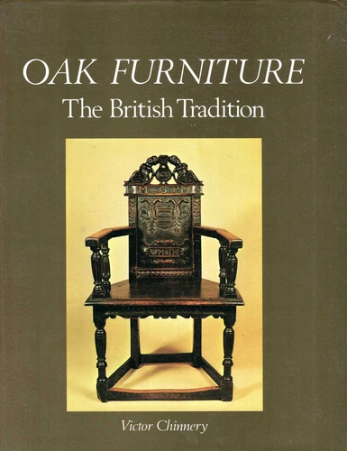 Chinnery, Victor OAK FURNITURE, THE BRITISH TRADITION: A HISTORY OF EARLY FURNIT