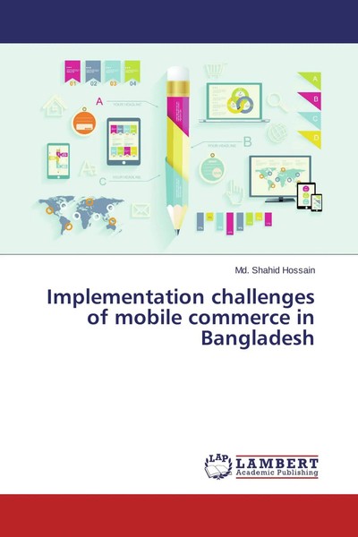Md. Shahid Hossain | Implementation Challenges Of Mobile Commerce In Bangladesh-image