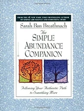 The Simple Abundance Companion : Following Your Authentic Path to