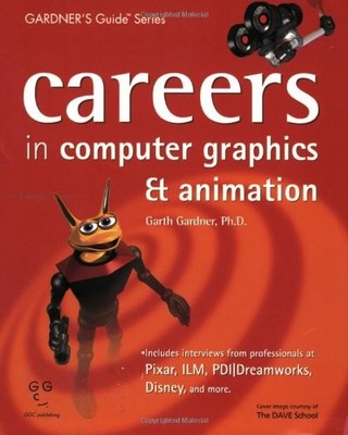 Careers in Computer Graphics & Animation (Gardner's Guide series)