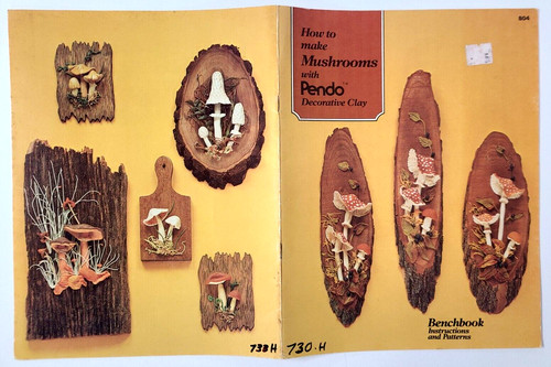 Vtg Benchbook How to Make Mushrooms wth Pendo Decorative Polymer Clay Fimo #804