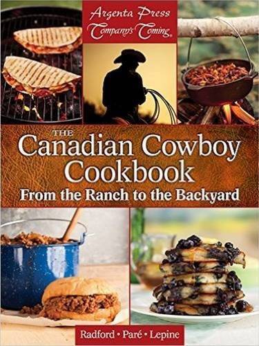Canadian Cowboy Cookbook - Western Recipes by Lepine, Radford & Paré (2016 Spiral)
