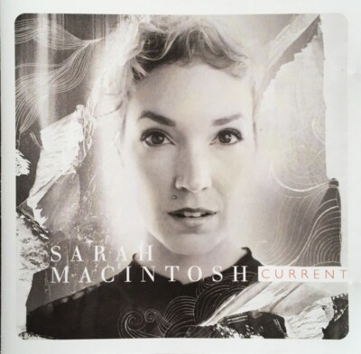 Current,  by Sarah Macintosh (CD, Mar-2012, Columbia (USA)) New/Sealed
