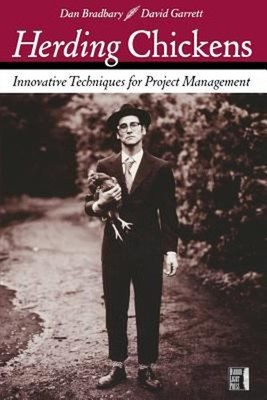 Herding Chickens : Innovative Techniques for Project Management P