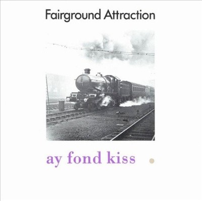 Ay Fond Kiss von Fairground Attraction