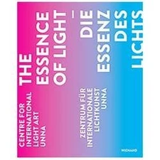 The Essence of Light: Centre for International Light Art Unna by  in Used - Lik
