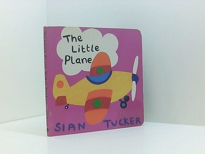 The Little Plane (Baby's First Book S.) Tucker, Sian: