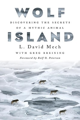 Wolf Island: Entdeckung der Geheimnisse eines mythischen Tieres von L. David Mech (Englisch