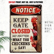 Funny Chicken Sign Metal Chicken Coop Tin Sign Notice Keep Gate Closed Farm Yard