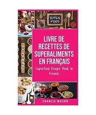 Livre de recettes de superaliments En frança...