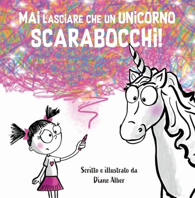 Diane Alber Mai lasciare che un unicorno scarabocchi! Ediz. a colori (Hardback)