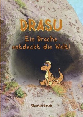 Drasu - Ein Drache entdeckt die Welt! by Christian Scholz (German) Paperback Boo