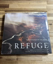 Refuge: America's Wildest Places (Explore the National Wildlife Refuge System, 