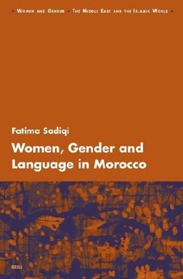 Fatima Sadiqi / Women, Gender and Language in Morocco9789004128538